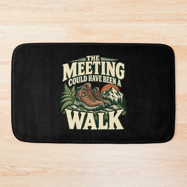 Item preview, The Meeting Could Have Been A Walk designed and sold by Good Mood Foundry.