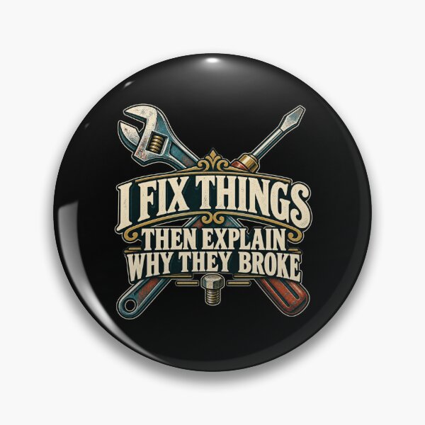 Item preview, I Fix Things Then Explain Why They Broke designed and sold by Good Mood Foundry.