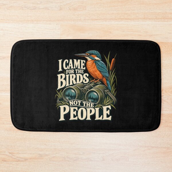 Item preview, I Came For The Birds Not The People designed and sold by Good Mood Foundry.