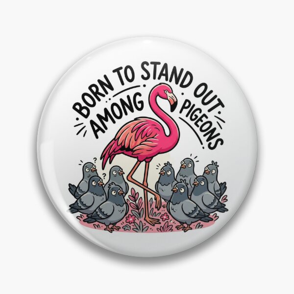 Item preview, Born To Stand Out Among Pigeons Pink Flamingo Individuality Quote Art designed and sold by raedattia.