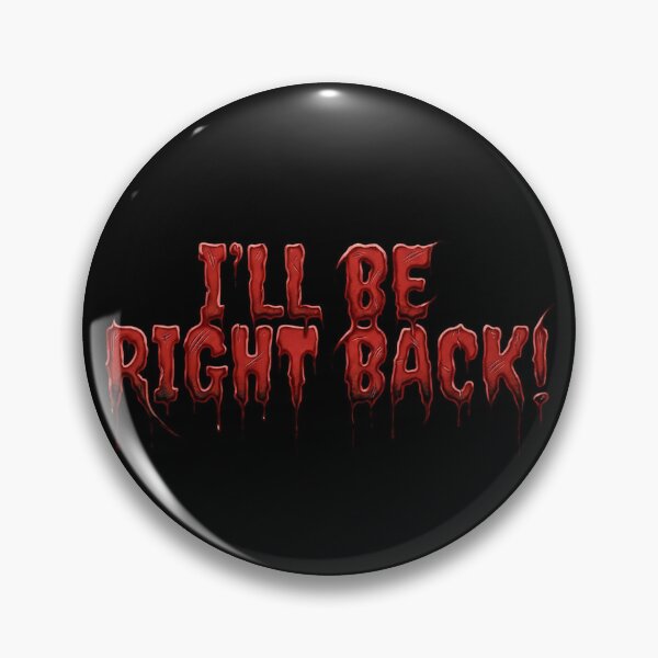 Item preview, I'LL BE RIGHT BACK!  Halloween Scream Horror  designed and sold by TheLastGarden.