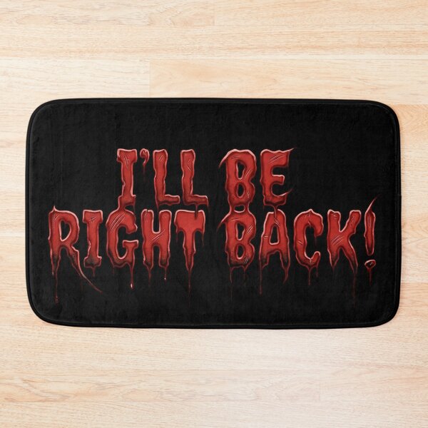 Item preview, I'LL BE RIGHT BACK!  Halloween Scream Horror  designed and sold by TheLastGarden.