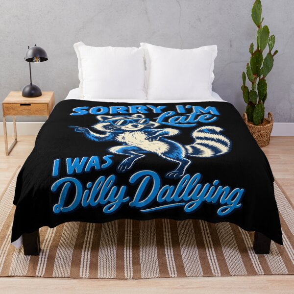Item preview, Sorry Im Late I Was Dilly Dallying Cool Raccoon designed and sold by choudane.