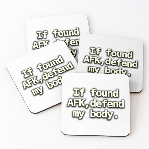 Item preview, If found AFK (away from keyboard), defend my body. designed and sold by LittleGreyMan2026.