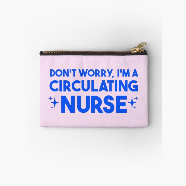 Item preview, Don't Worry, I'm a Circulating Nurse – Circulating Nurse Gift designed and sold by merialnam.