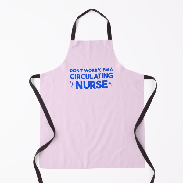 Item preview, Don't Worry, I'm a Circulating Nurse – Circulating Nurse Gift designed and sold by merialnam.