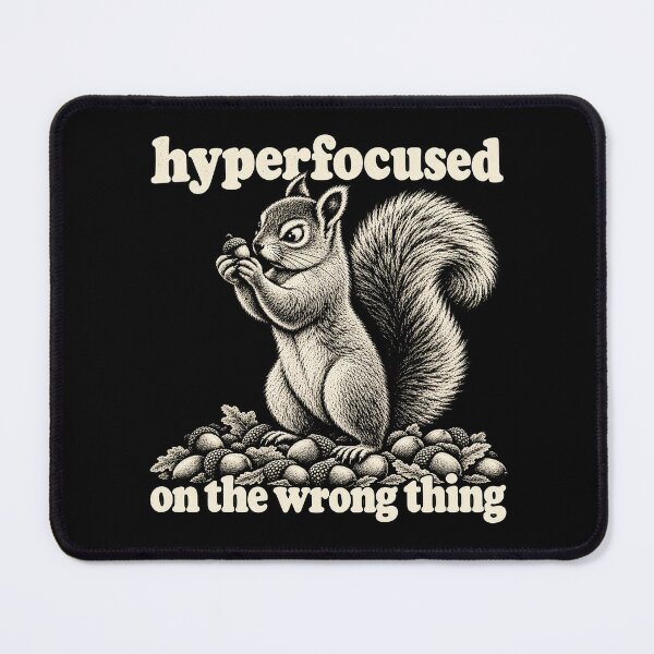 Item preview, Hyper Focused On The Wrong Thing Funny Squirrel designed and sold by Kladhadredo.