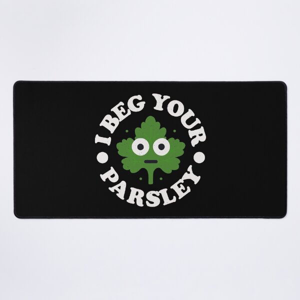 Item preview, I Beg Your Parsley - Funny Herb Pun Lover designed and sold by TomThornton.