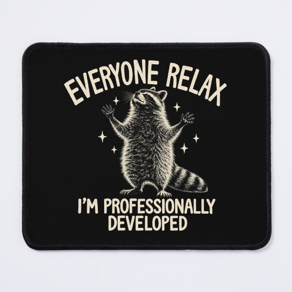 Item preview, Everyone Relax I'm Professionally Developed Funny Raccoon designed and sold by Kladhadredo.