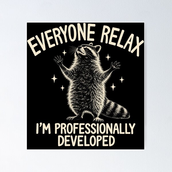 Item preview, Everyone Relax I'm Professionally Developed Funny Raccoon designed and sold by Kladhadredo.