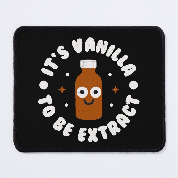 Item preview, It’s Vanilla to Be Extract - Funny Spice Pun Lover designed and sold by TomThornton.