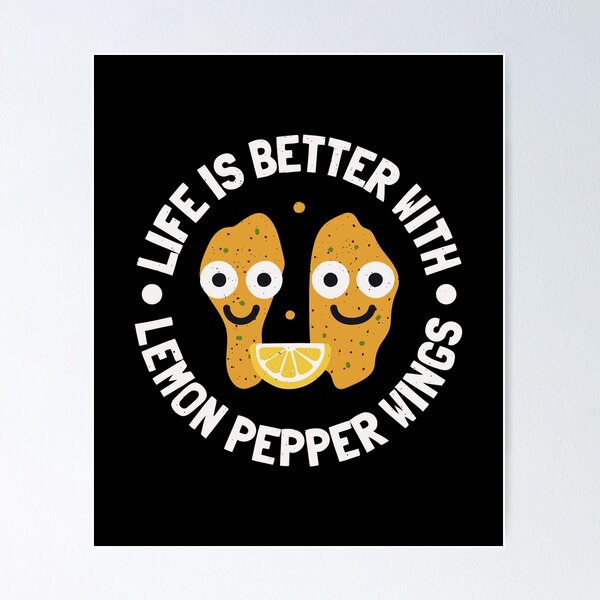 Item preview, Life Is Better With Lemon Pepper Wings - Funny Chicken Lover designed and sold by TomThornton.