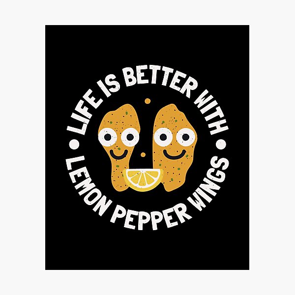 Item preview, Life Is Better With Lemon Pepper Wings - Funny Chicken Lover designed and sold by TomThornton.