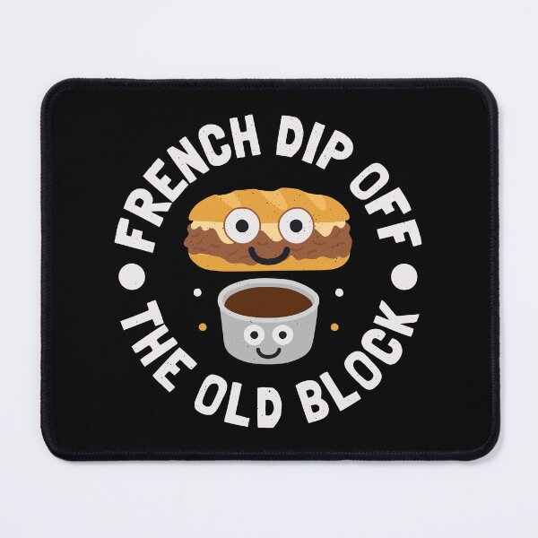 Item preview, French Dip Off The Old Block - Funny Sandwich Pun Lover designed and sold by TomThornton.