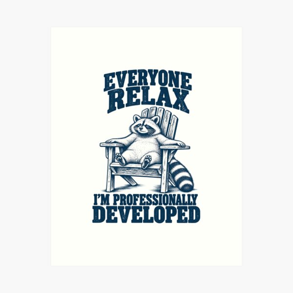 Item preview, Everyone Relax I'm Professionally Developed Funny Raccoon designed and sold by Kladhadredo.