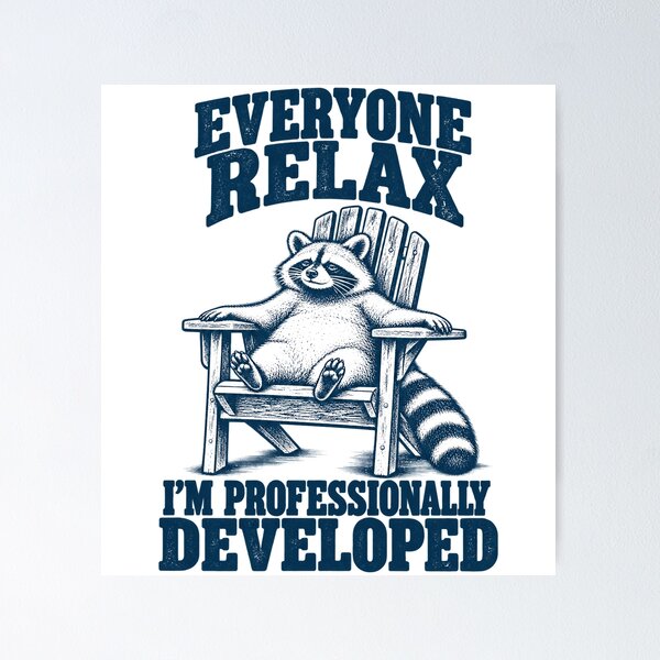 Item preview, Everyone Relax I'm Professionally Developed Funny Raccoon designed and sold by Kladhadredo.
