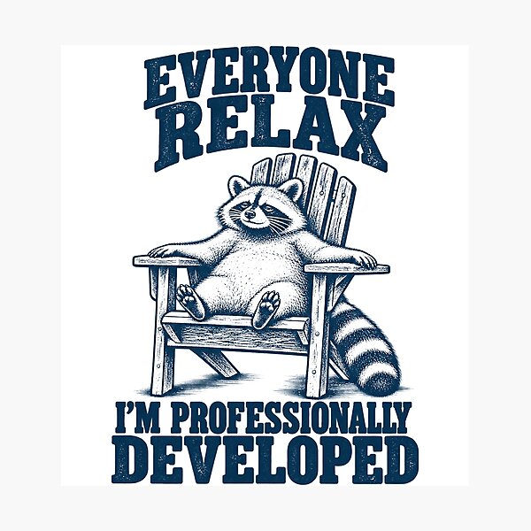 Item preview, Everyone Relax I'm Professionally Developed Funny Raccoon designed and sold by Kladhadredo.
