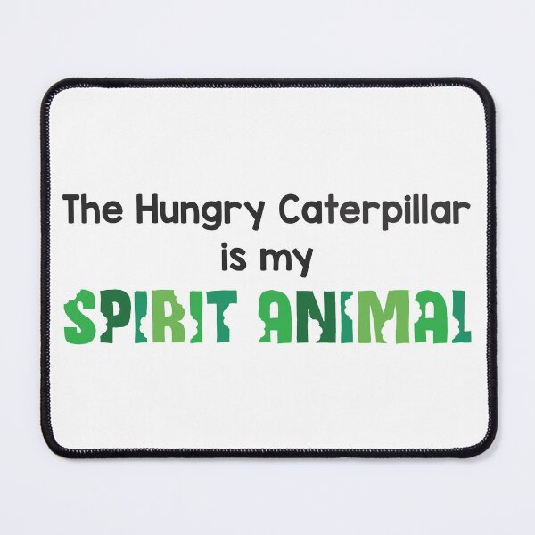 Item preview, The Hungry Caterpillar Is My Spirit Animal designed and sold by WearingTieDye.