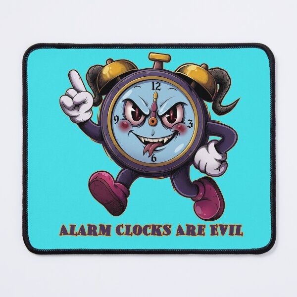 Item preview, Alarm Clocks Are Evil! designed and sold by Deviant Logic Design.