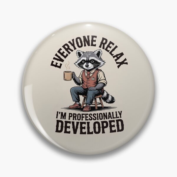 Item preview, Everyone Relax I'm Professionally Developed – Raccoon Office Humor designed and sold by Endless7Art.