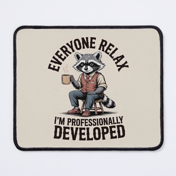 Item preview, Everyone Relax I'm Professionally Developed – Raccoon Office Humor designed and sold by Endless7Art.