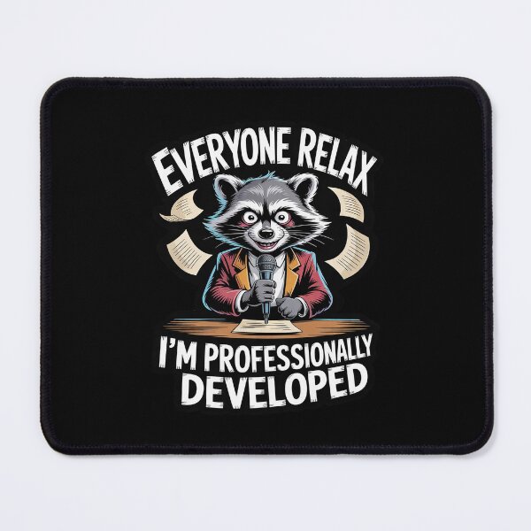 Item preview, Everyone Relax I'm Professionally Developed Raccoon designed and sold by Endless7Art.