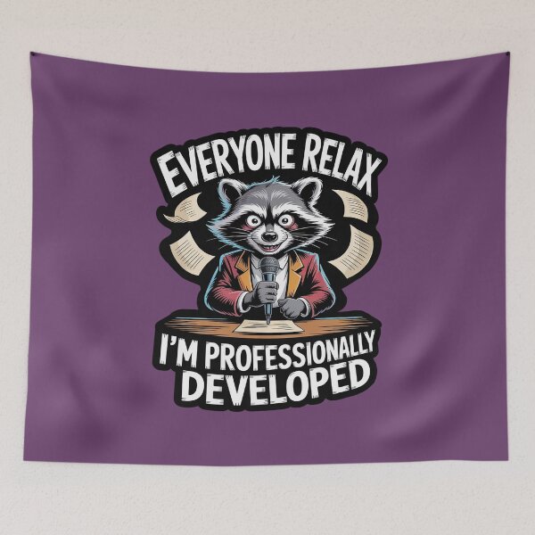 Item preview, Everyone Relax I'm Professionally Developed Raccoon designed and sold by Endless7Art.