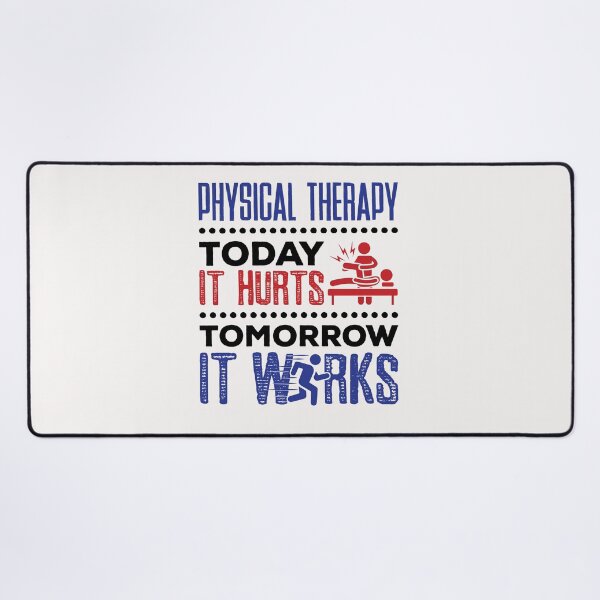 Item preview, Physical Therapy Today It Hurts Tomorrow It Works designed and sold by jaygo.