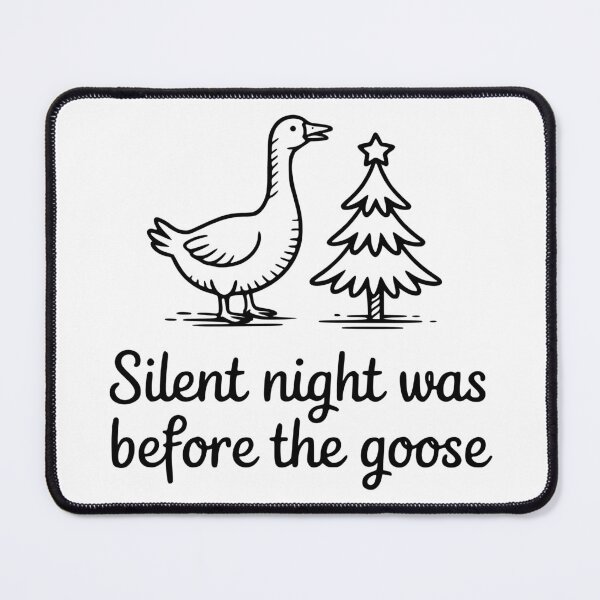 Item preview, Silent Night Was Before the Goose designed and sold by theartfulaspie.