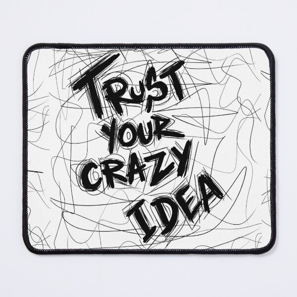 Item preview, trust your crazy idea designed and sold by Kasia1987t.