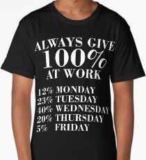 100 Percent At Work Funny Gift Long T-Shirt