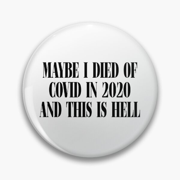 Item preview, Maybe I Died of Covid in 2020 designed and sold by mrpotatoheadd.
