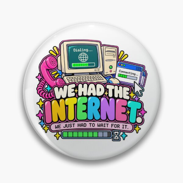 Item preview, We had the internet, we just had to wait for it designed and sold by B-KaneDesigns.