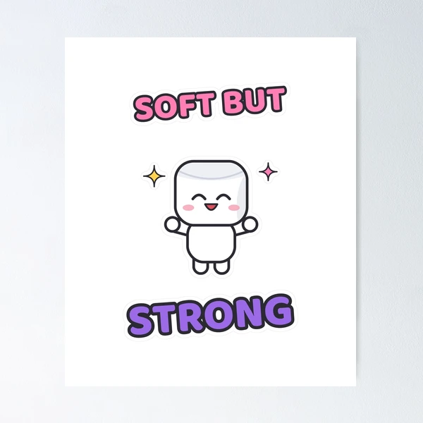 Soft But Strong - Cute Flexing Marshmallow Pip — Poster by BiMood