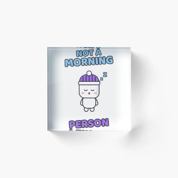 Not a Morning Person - Sleepy Marshmallow Pip — Acrylic Block by BiMood