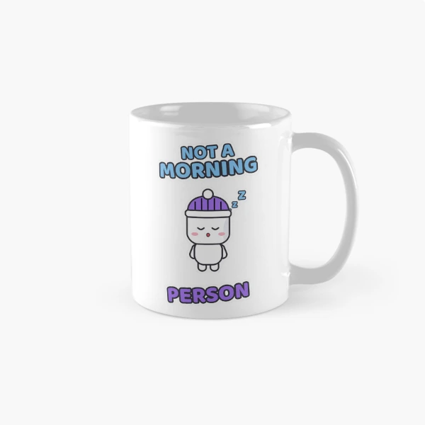 Not a Morning Person - Sleepy Marshmallow Pip — Classic Mug by BiMood