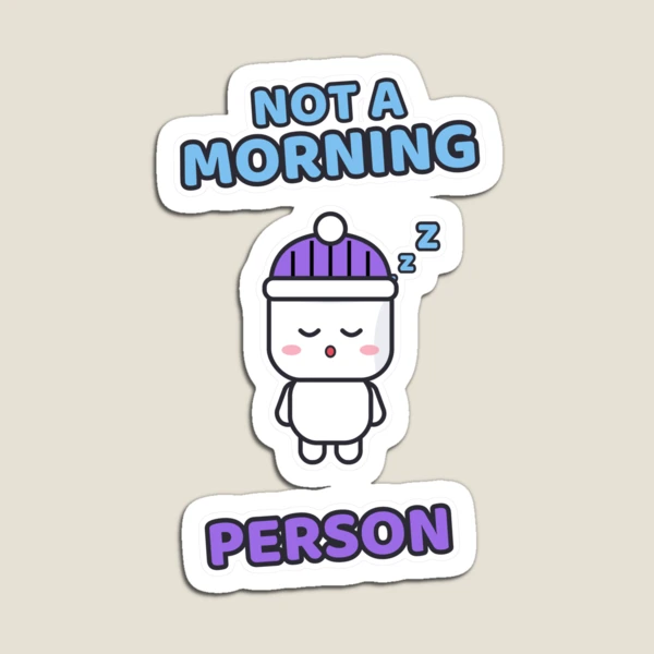 Not a Morning Person - Sleepy Marshmallow Pip — Magnet by BiMood