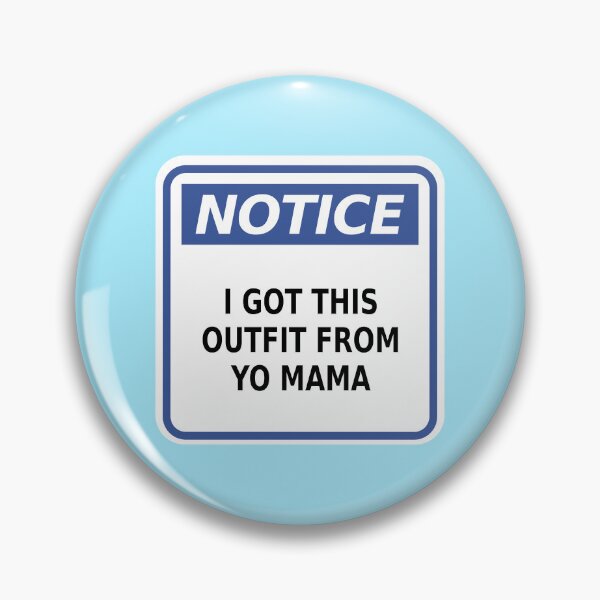 Item preview, Notice: I Got This Outfit from Yo Mama designed and sold by Karate Octopus.