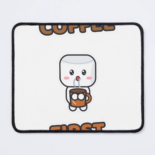 Coffee First - Cute Marshmallow Pip with a Mug — Mouse Pad by BiMood