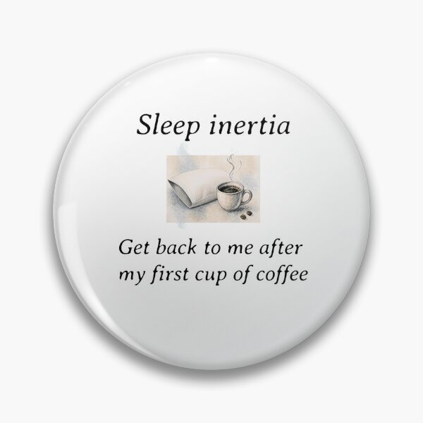 Item preview, Sleep inertia - Get back to me after my first coffee designed and sold by STEM Write!.