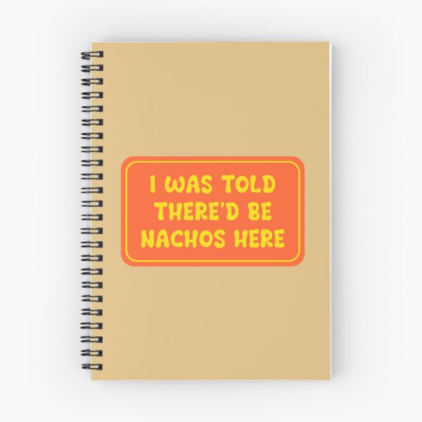 Item preview, I Was Told There’d Be Nachos Here designed and sold by Karate Octopus.