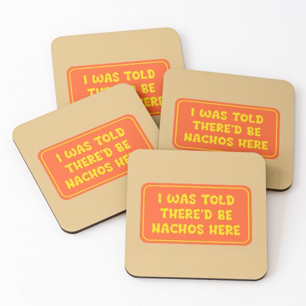 Item preview, I Was Told There’d Be Nachos Here designed and sold by Karate Octopus.