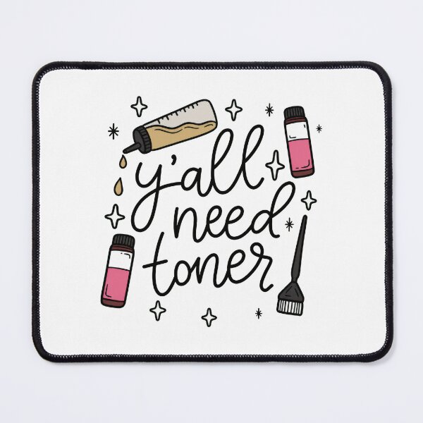 Item preview, Y'all Need Toner Funny Hairstylist Hair Colorist designed and sold by justinhmorton.