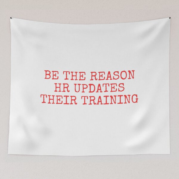 Item preview, Be The Reason HR Updates Their Training designed and sold by Dondonmart.