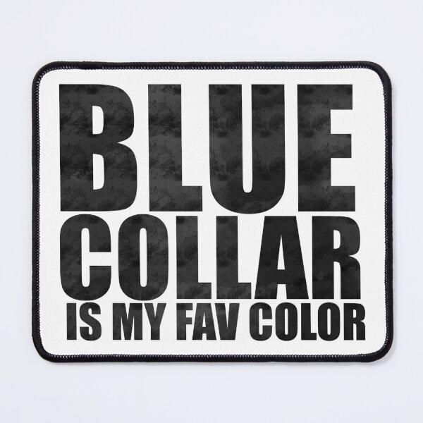 Item preview, Blue Collar Is My Fav Color - Blackout Distressed Typography designed and sold by BusyBialas.