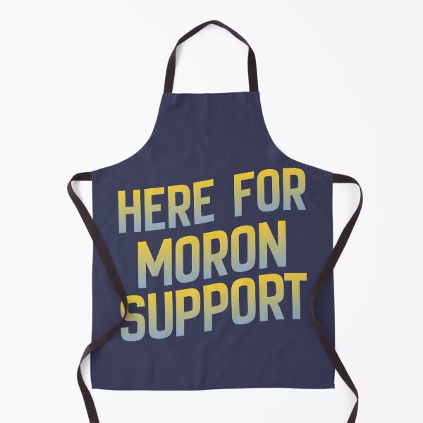 Item preview, Here for Moron Support Funny Sarcastic Typography Design designed and sold by pulse_retail.