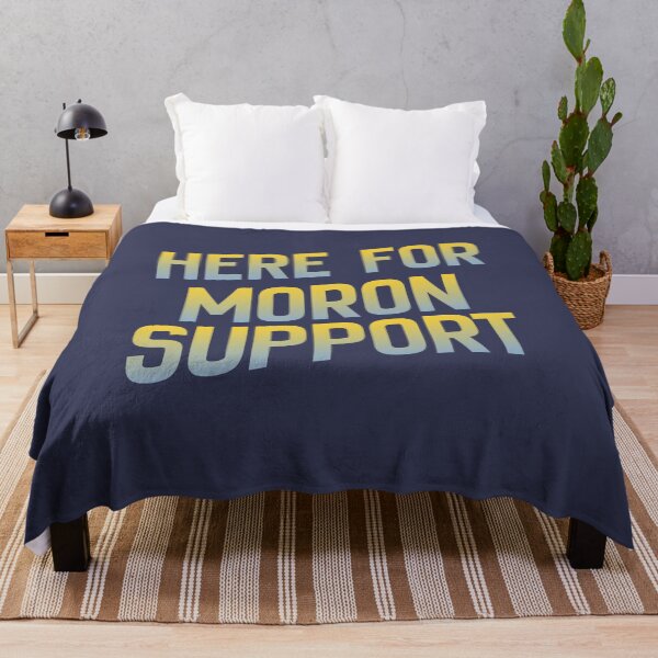 Item preview, Here for Moron Support Funny Sarcastic Typography Design designed and sold by pulse_retail.