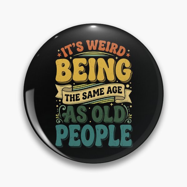 Item preview, It's Weird Being The Same Age Retro Sarcastic Tee Gift designed and sold by FernaRoje.