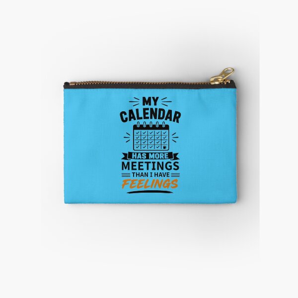Item preview, My Calendar Has More Meetings Than I Have Feelings | Funny Office Humor designed and sold by DesignHouse07.
