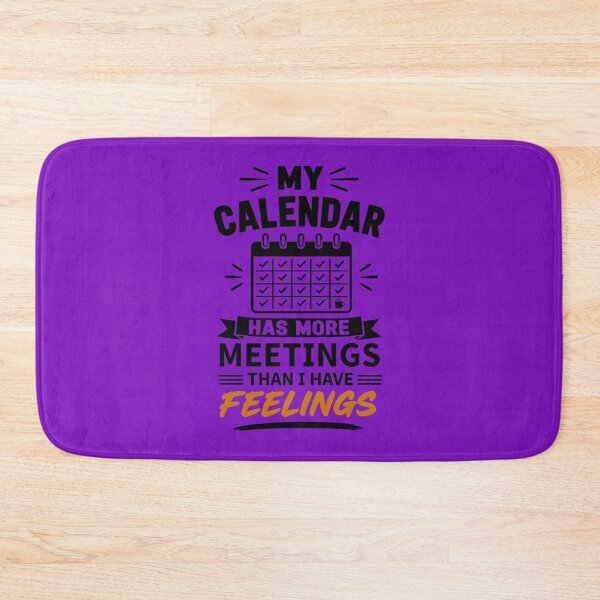 Item preview, My Calendar Has More Meetings Than I Have Feelings | Funny Office Humor designed and sold by DesignHouse07.